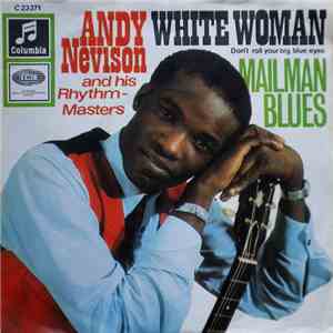 Andy Nevison And His Rhythm-Masters - White Woman (Don't Roll Your Big Blue Eyes) download flac