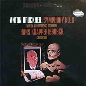 Anton Bruckner, Hans Knappertsbusch, Munich Philharmonic Orchestra - Symphony No. 8 download flac