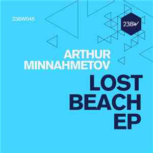 Arthur Minnahmetov - Lost Beach EP download flac