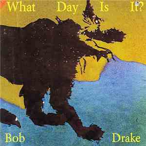 Bob Drake - What Day Is It? download flac