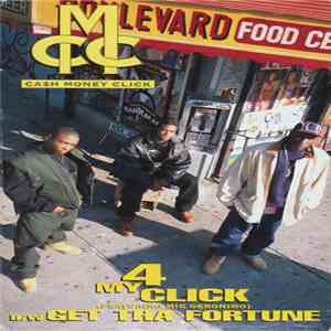 Ca$h Money Click - 4 My Click / Get Tha Fortune FLAC album