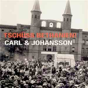 Carl & Johansson - Tschüss Bethanien! download flac