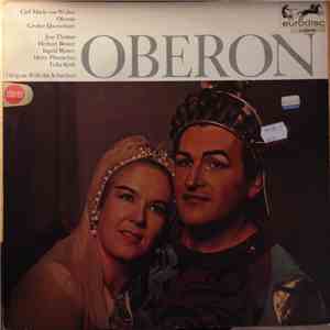 Carl Maria von Weber, Jess Thomas, Herbert Brauer, Ingrid Bjoner, Hetty Plümacher, Erika Köth, Wilhelm Schüchter - Oberon (Grosser Querschnitt) download flac