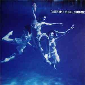 Catherine Wheel - Chrome FLAC album