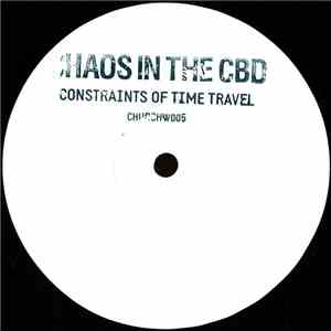 Chaos In The Cbd - Constraints Of Time Travel download flac