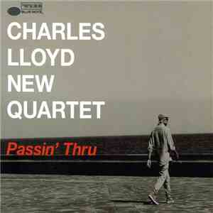 Charles Lloyd New Quartet - Passin' Thru download flac
