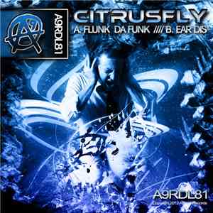 Citrusfly - Flunk Da Funk /// Ear Dis download flac