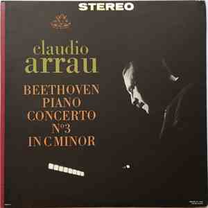 Claudio Arrau, Beethoven - Piano Concerto No. 3 In C Minor download flac