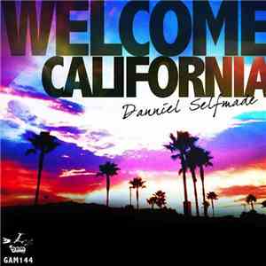 Danniel Selfmade - Welcome California download flac