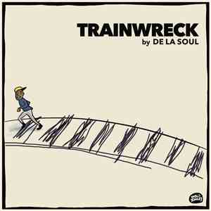 De La Soul - Trainwreck download flac