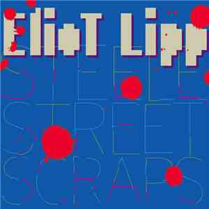 Eliot Lipp - Steele Street Scraps download flac