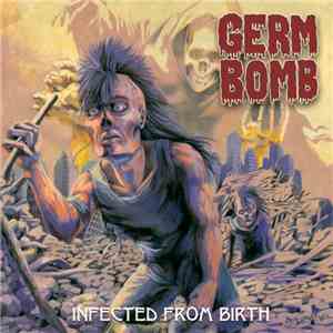 Germ Bomb - Infected From Birth download flac