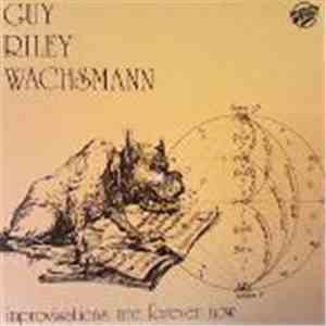 Guy, Riley, Wachsmann - Improvisations Are Forever Now download flac
