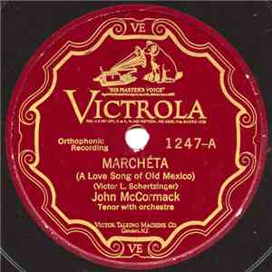 John McCormack  - Marchéta (A Love Song Of Old Mexico) / Somewhere A Voice Is Calling download flac