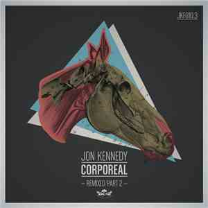 Jon Kennedy - Corporeal Remixed Part 2 FLAC album