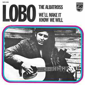 Lobo  - The Albatross / We'll Make It Know We Will download flac