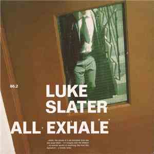 Luke Slater - All Exhale download flac