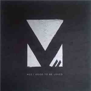 M 22 - Good To Be Loved download flac
