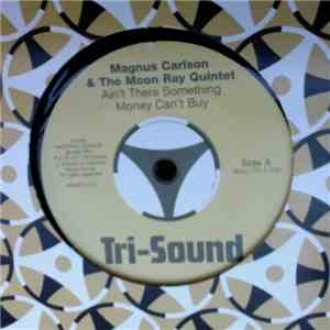 Magnus Carlson & The Moon Ray Quintet - Ain't There Something Money Can't Buy / If I Could Only Be Sure download flac
