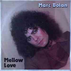Marc Bolan - Mellow Love download flac