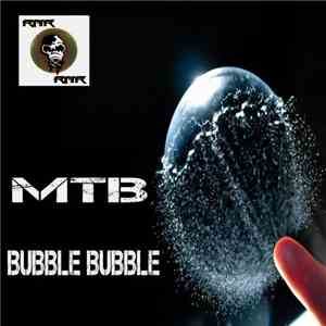 MTB  - Bubble Bubble download flac