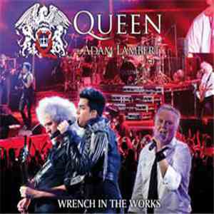 Queen + Adam Lambert - Wrench In The Works download flac