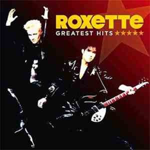 Roxette - Greatest Hits download flac