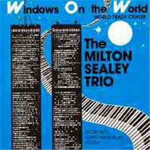 The Milt Sealey Trio - Windows On The World / World Trade Center download flac