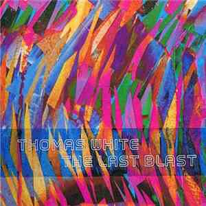 Thomas White  - The Last Blast download flac