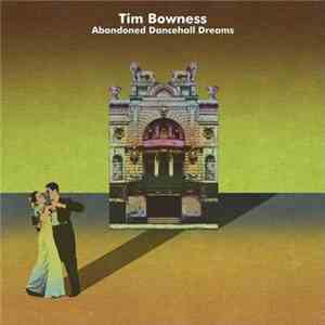 Tim Bowness - Abandoned Dancehall Dreams download flac