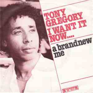Tony Gregory - I Want It Now / A Brand New Me download flac