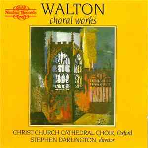 Walton, Stephen Darlington, Christ Church Cathedral Choir - Choral Works download flac