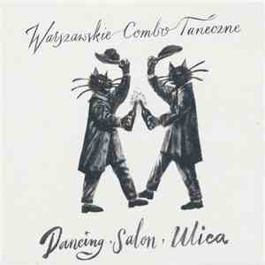 Warszawskie Combo Taneczne - Dancing, Salon, Ulica download flac