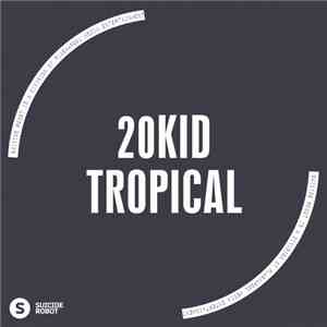 20KID - Tropical download flac