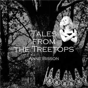 Anne Bisson - Tales From The Treetops download flac