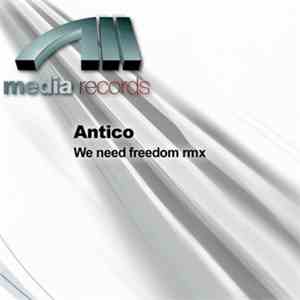 Antico - We Need Freedom (Remixes) download flac