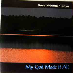 Bass Mountain Boys - My God Made It All download flac