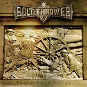 Bolt Thrower - Those Once Loyal download flac