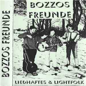 Bozzos Freunde - Liedhaftes & Lighfolk download flac