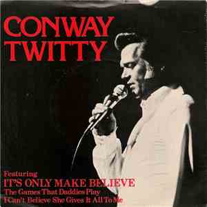 Conway Twitty - It's Only Make Believe download flac
