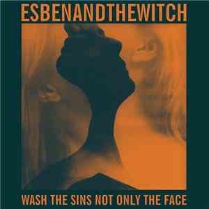 Esben And The Witch - Wash The Sins Not Only The Face download flac