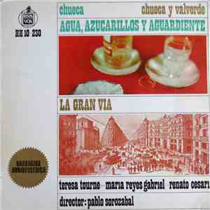 Federico Chueca ,y Joaquín Valverde, Teresa Tourné, Renato Cesari, Maria Reyes Gabriel ,Director Pablo Sorozábal - Agua, Azucarillos Y Aguardiente / La Gran Vía download flac