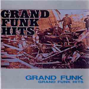Grand Funk - Grand Funk Hits download flac