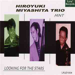 Hiroyuki Miyashita Trio - Looking For The Stars download flac