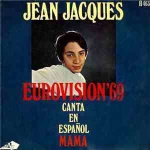 Jean Jacques - Eurovisión '69 - Canta En Español Mama download flac