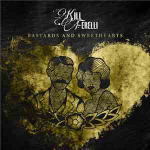 Kill Ferelli - Bastards And Sweethearts download flac