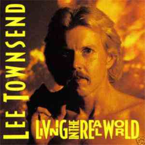 Lee Townsend  - Living In The Real World download flac