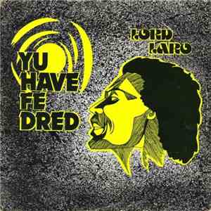 Lord Laro - Yu Have Fe Dread download flac