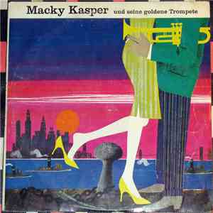 Macky Kasper - Macky Kasper Und Seine Goldene Trompete download flac