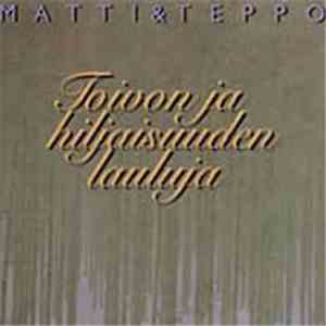 Matti & Teppo - Toivon Ja Hiljaisuuden Lauluja download flac
